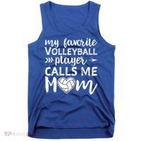 My Favorite Volleyball Player Calls Me Mom Gift Tank Top thumb 0