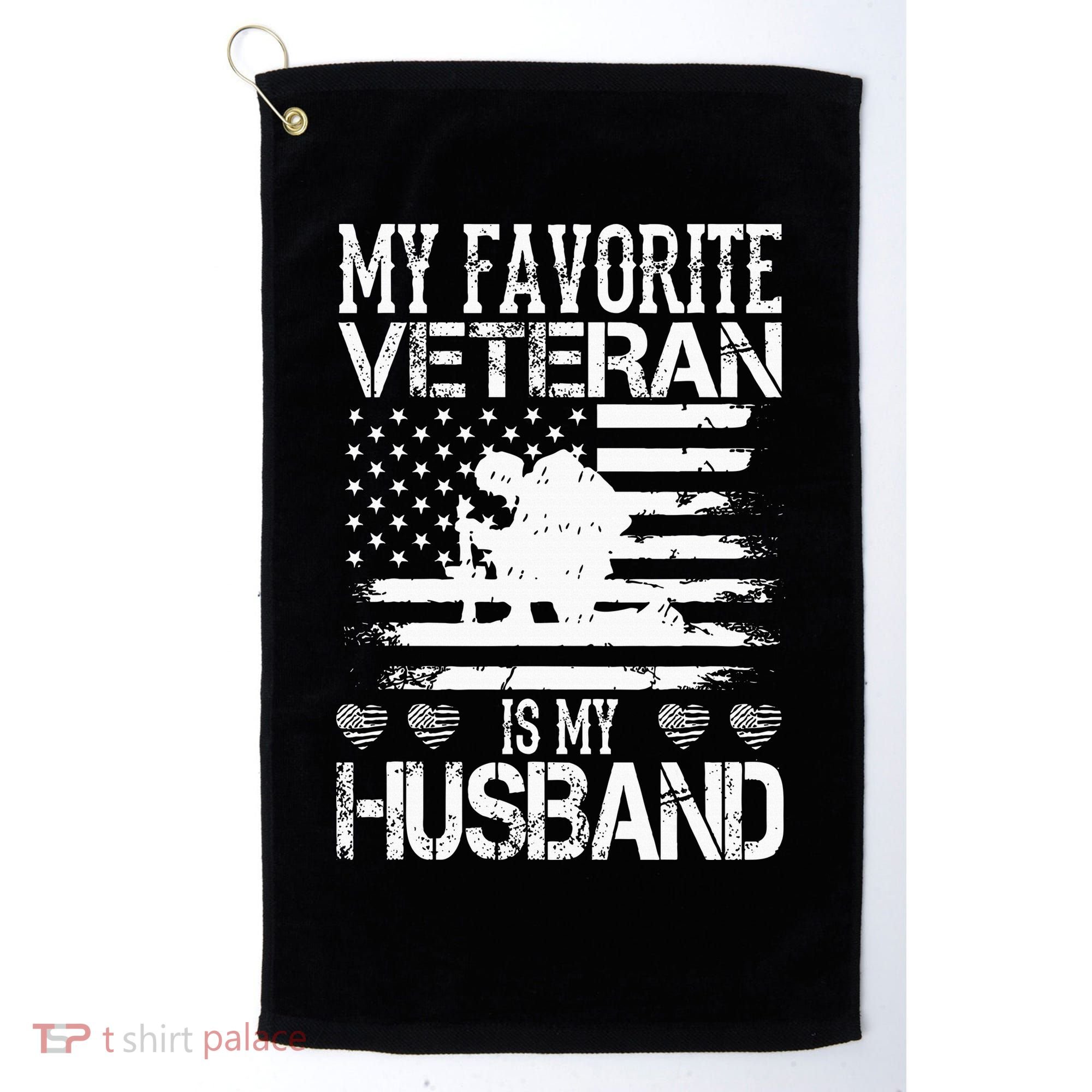 My Favorite Veteran Is My Husband Military Golf Towel