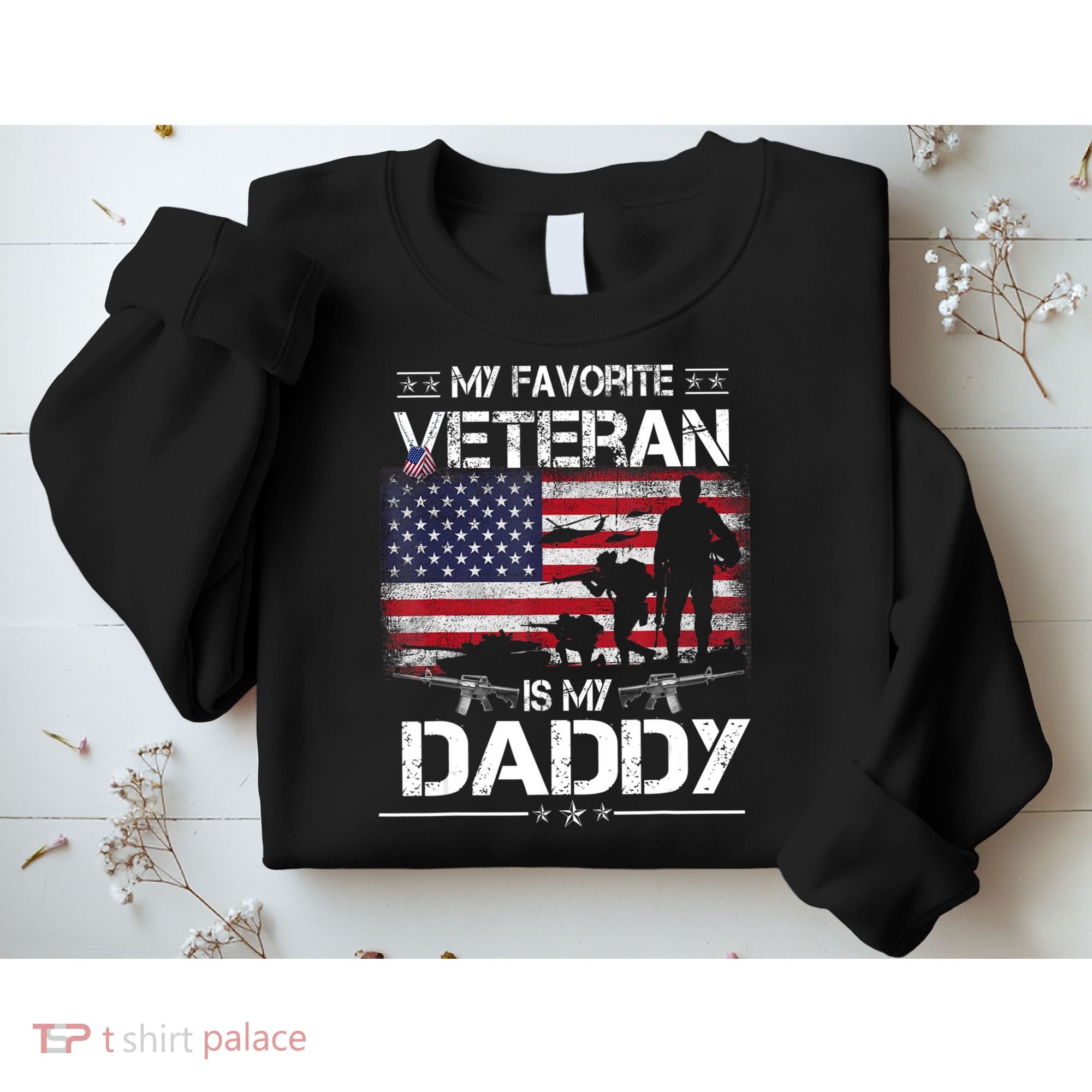My Favorite Veteran Is My Daddy Flag Father Veterans Day Sweatshirt