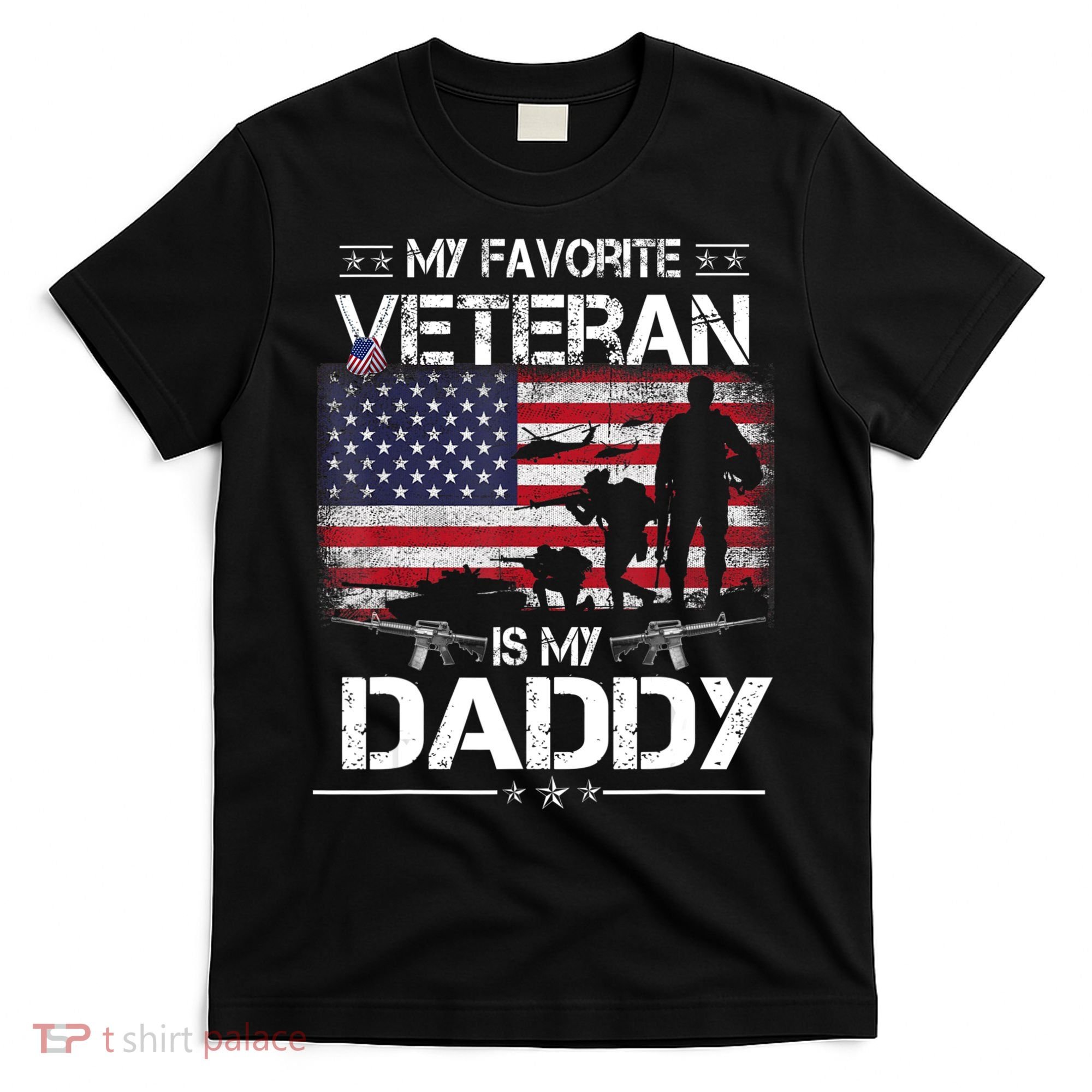 My Favorite Veteran Is My Daddy Flag Father Veterans Day T-Shirt