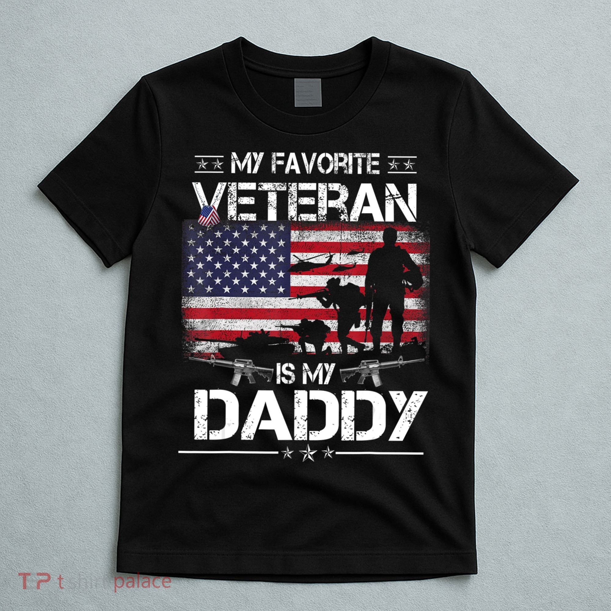 My Favorite Veteran Is My Daddy Flag Father Veterans Day T-Shirt