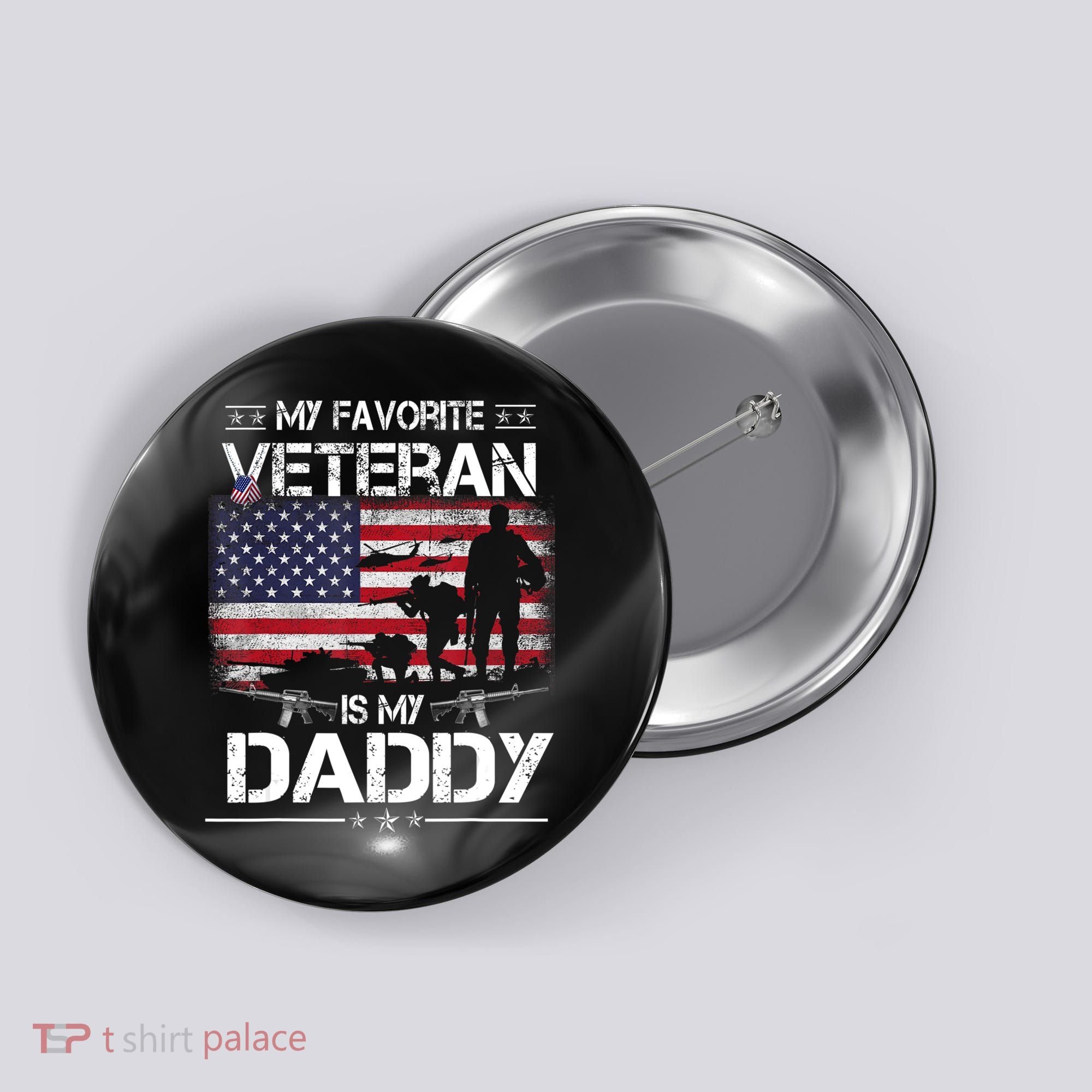 My Favorite Veteran Is My Daddy Flag Father Veterans Day Button