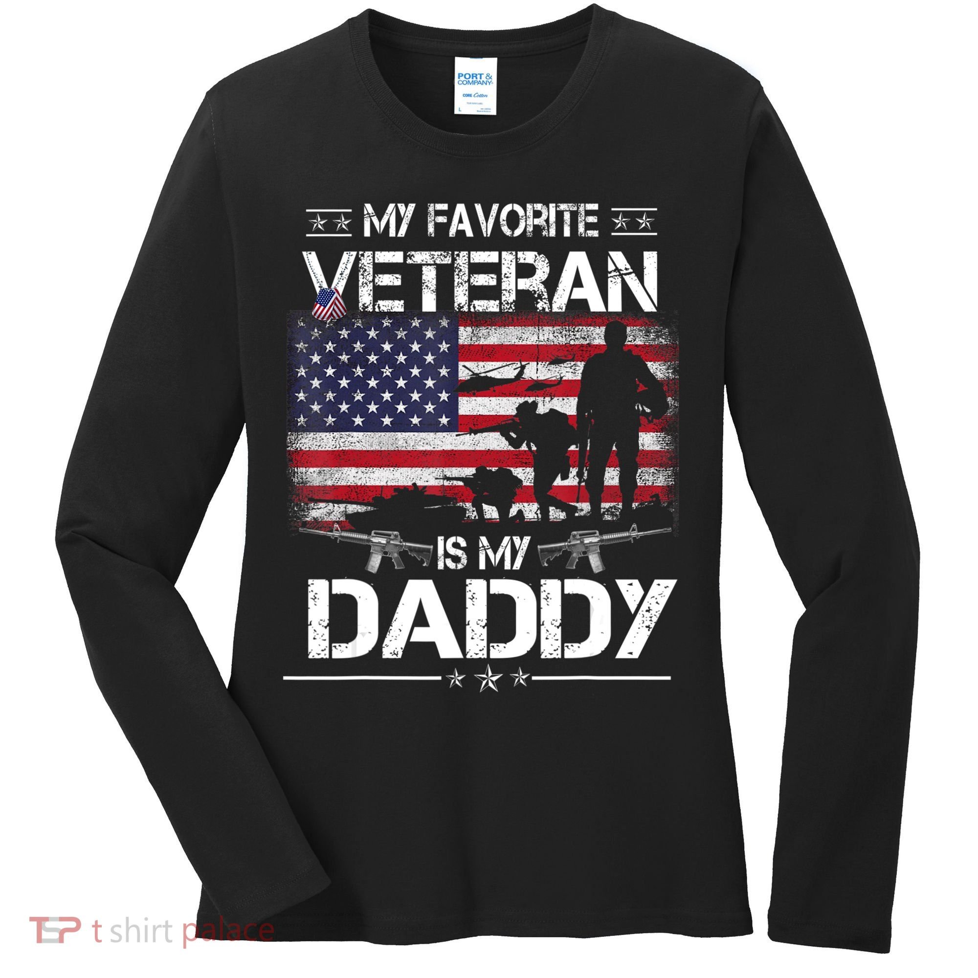 My Favorite Veteran Is My Daddy Flag Father Veterans Day Women's Long Sleeve Shirt