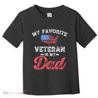 My Favorite Veteran Is My Dad Military Veterans Day Toddler T-Shirt thumb 0