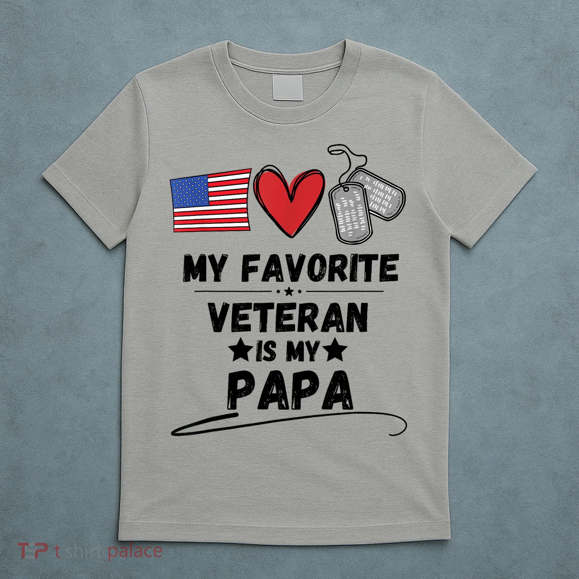 My Favorite Veteran Is My Papa Father Veterans Day T-Shirt