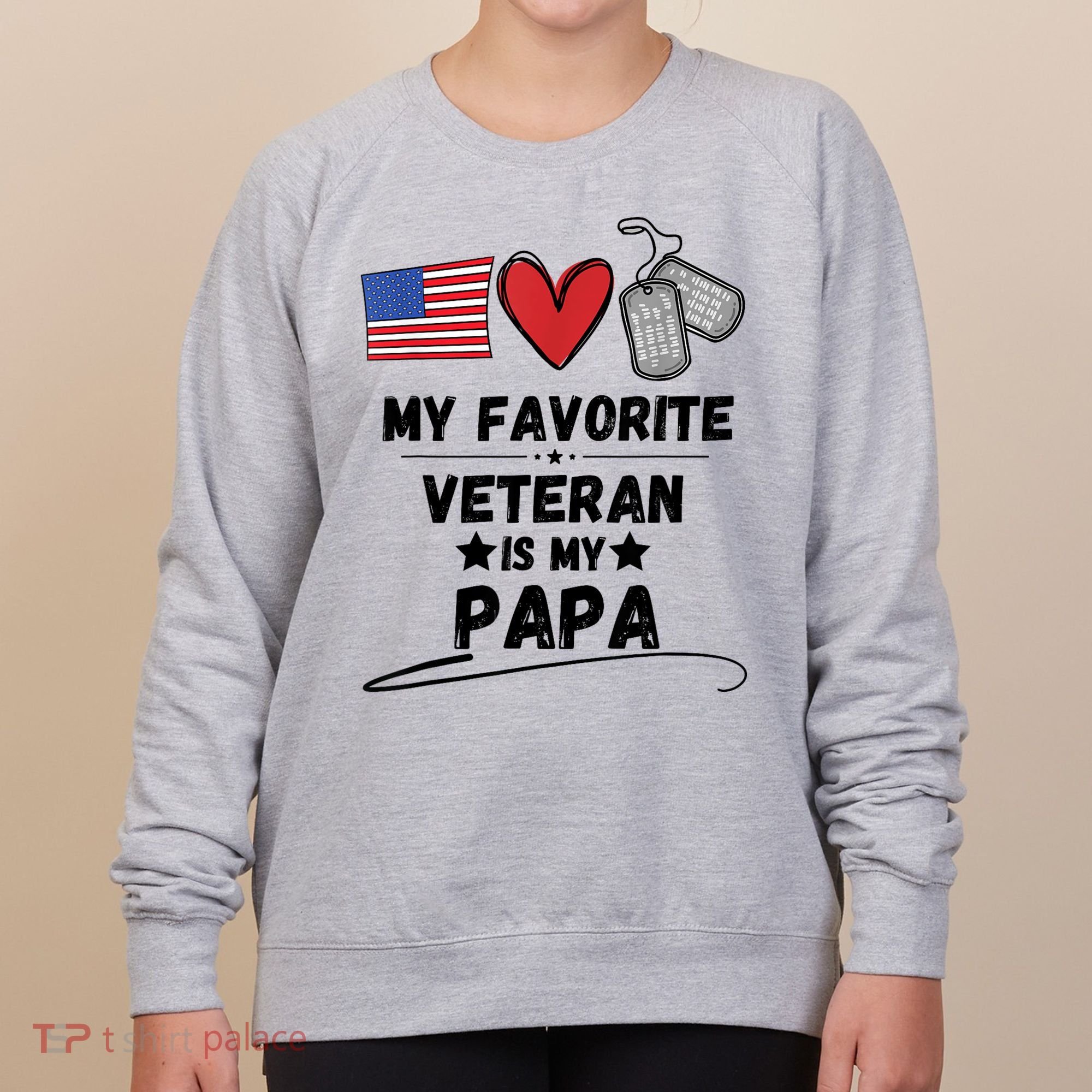 My Favorite Veteran Is My Papa Father Veterans Day Women's Sweatshirt