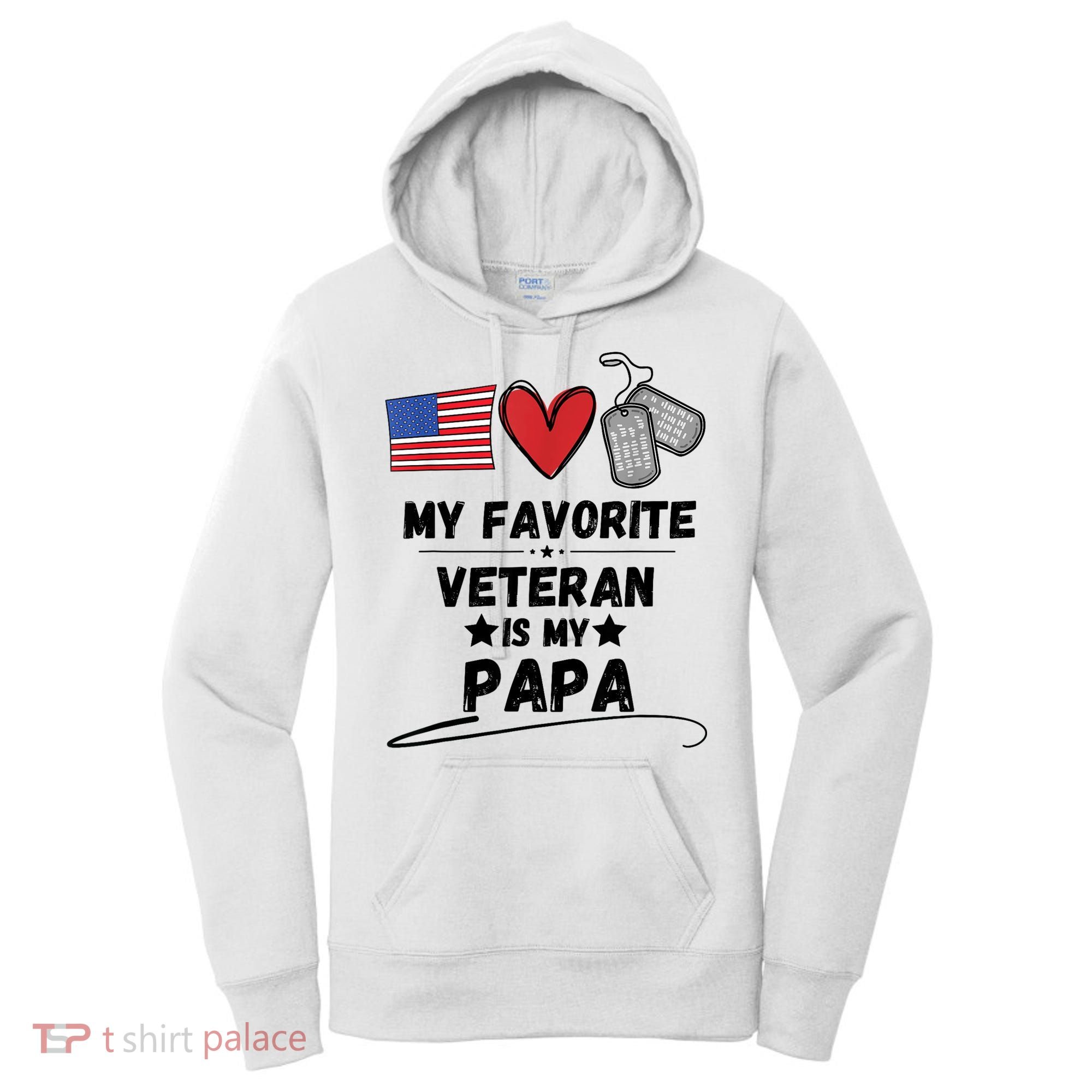 My Favorite Veteran Is My Papa Father Veterans Day Women's Hoodie