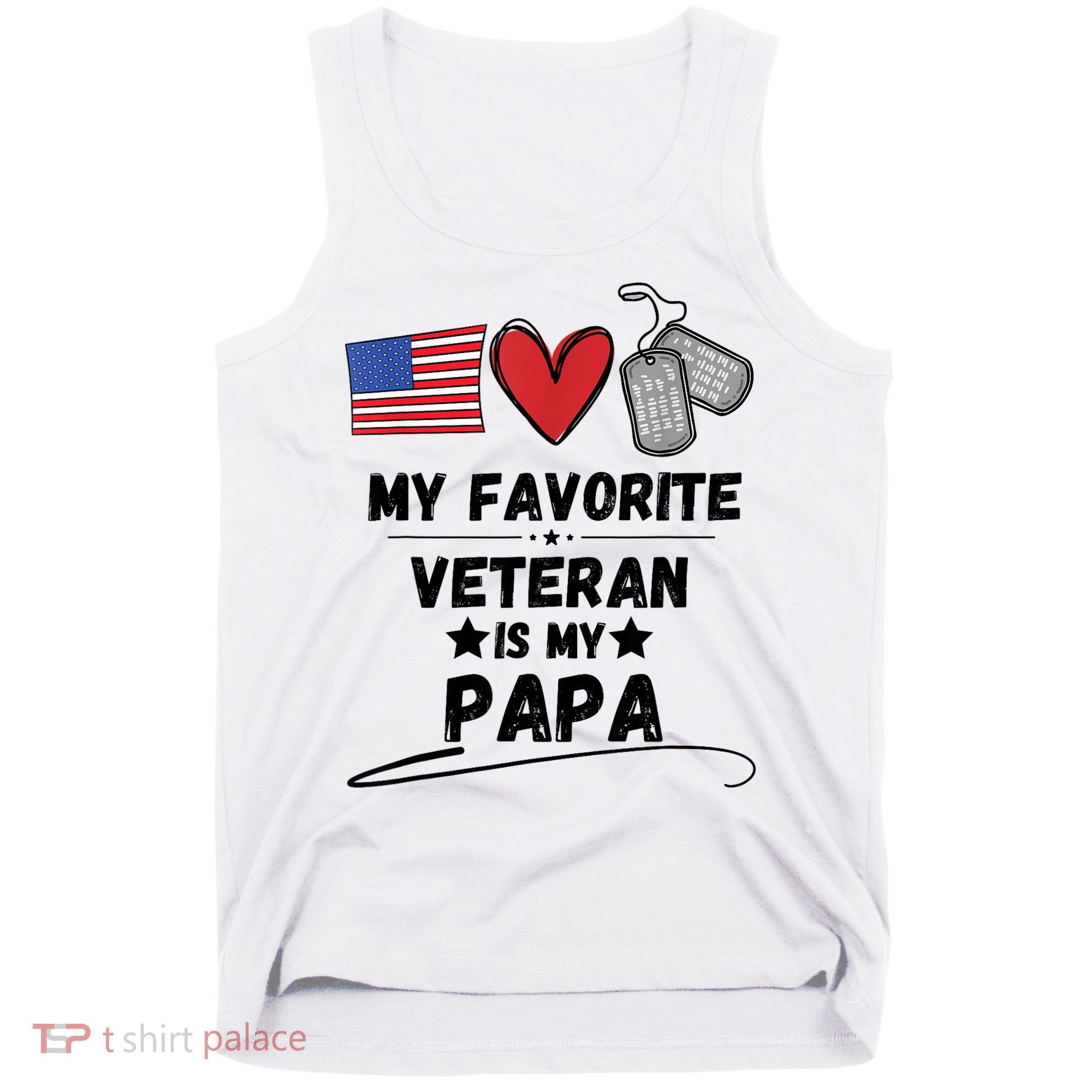 My Favorite Veteran Is My Papa Father Veterans Day Tank Top