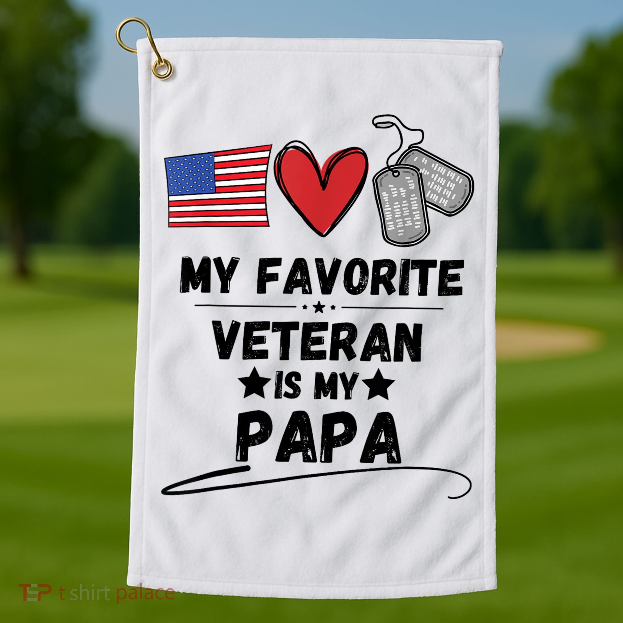 My Favorite Veteran Is My Papa Father Veterans Day Golf Towel