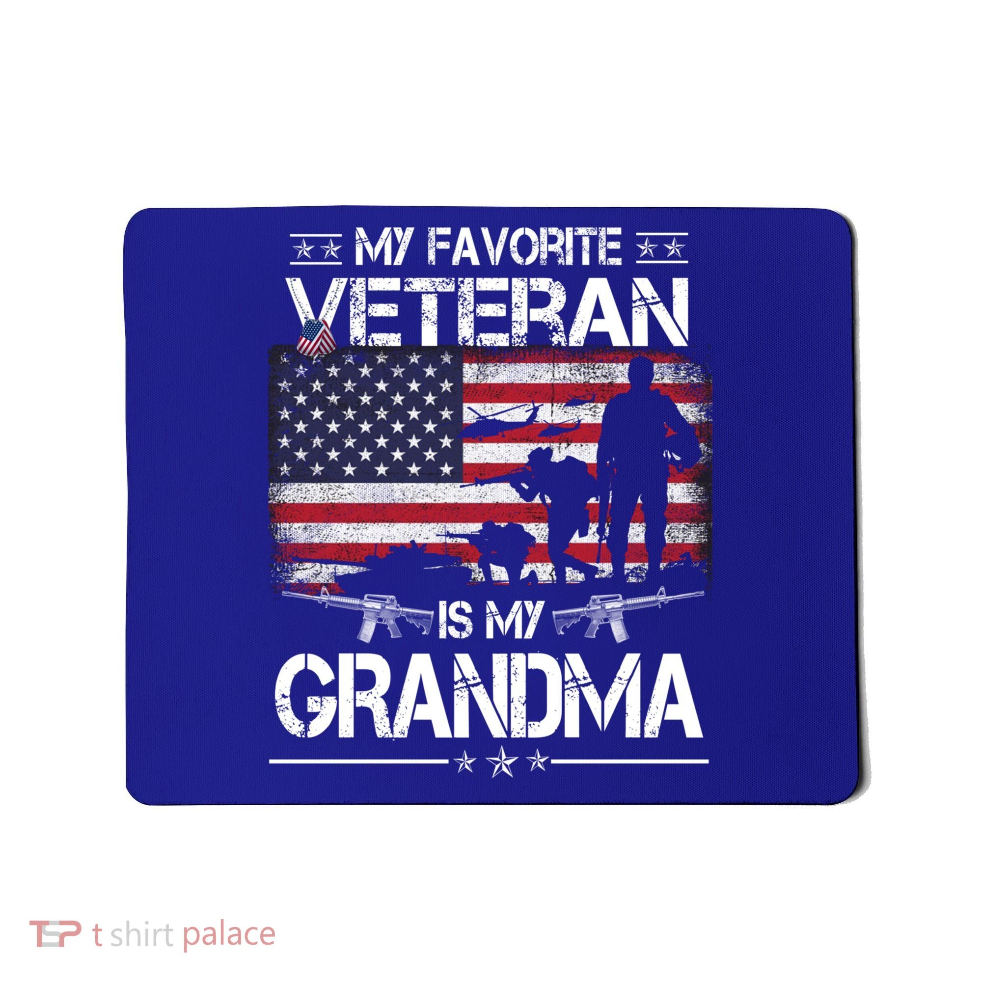 My Favorite Veteran Is My Grandma Cool Gift Flag Mother Veterans Day Funny Gift Mousepad