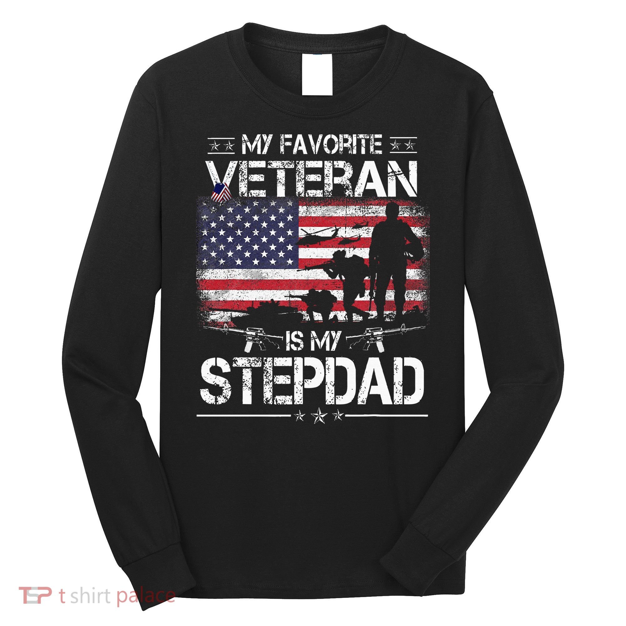 My Favorite Veteran Is My Stepdad Flag Father Veterans Day Long Sleeve Shirt