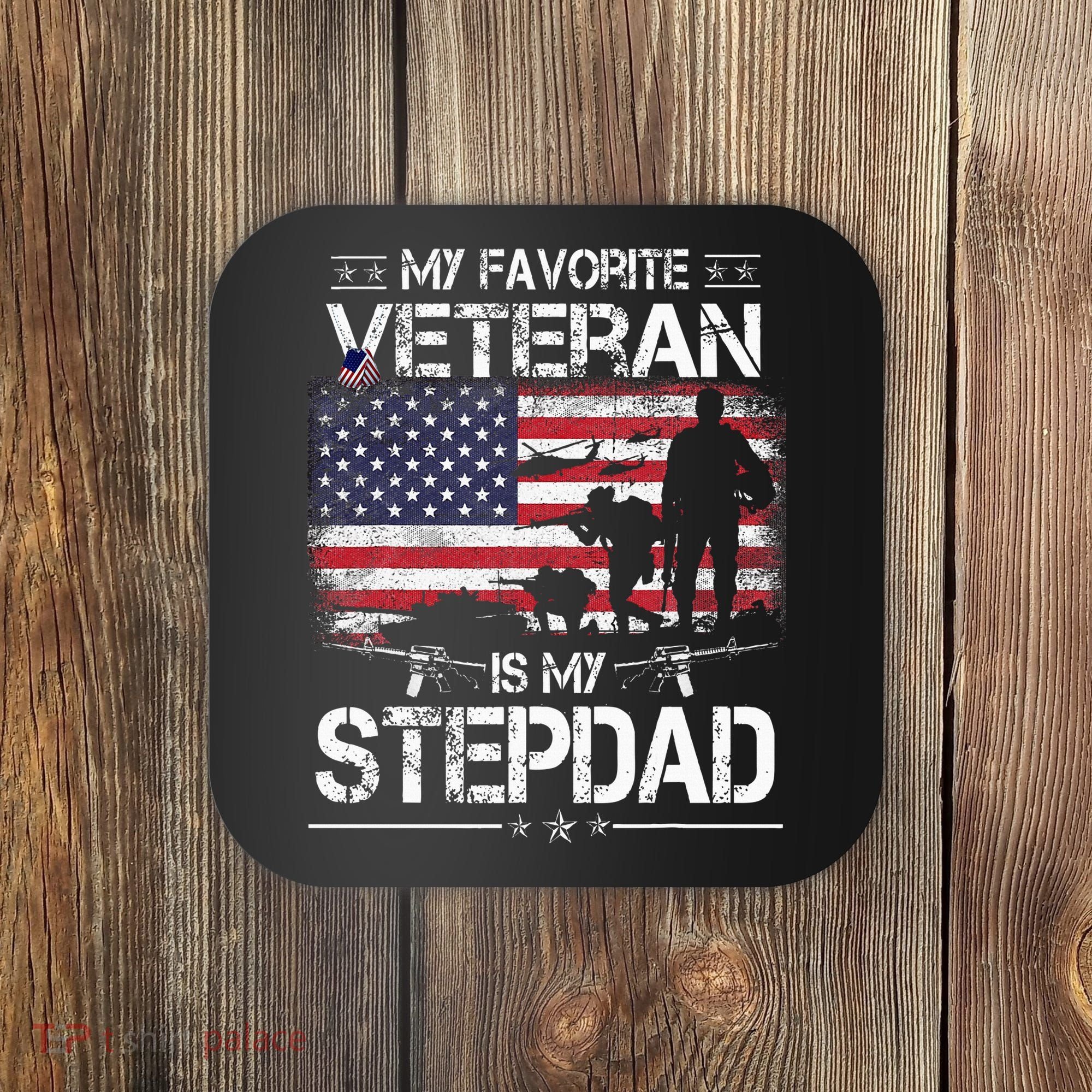 My Favorite Veteran Is My Stepdad Flag Father Veterans Day Coaster