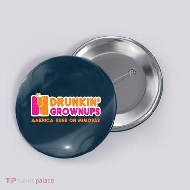 Mimosas For Wo Funny Drunkin Grownups Drinking Button