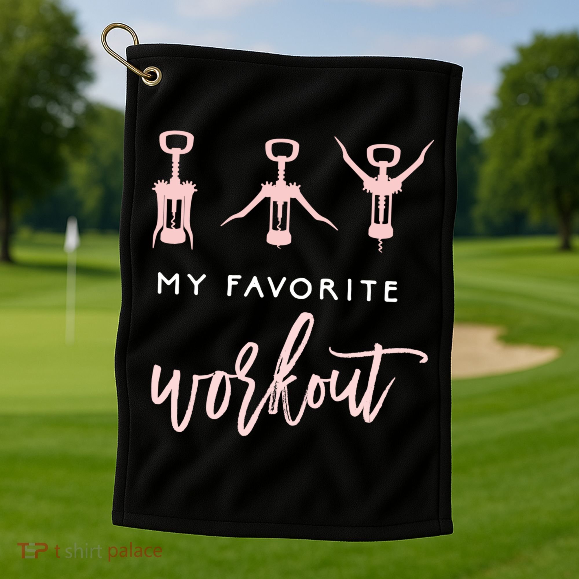My Favorite Workout Funny Gift Wine Lover Womens Exercise Quote Gif Golf Towel