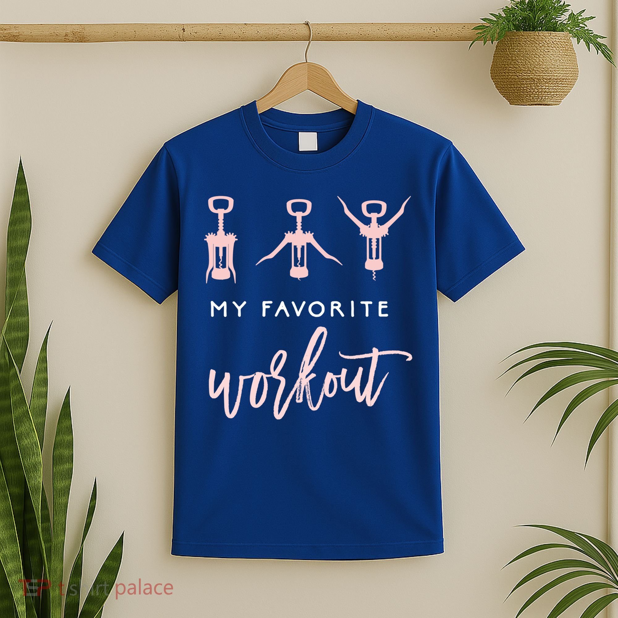 My Favorite Workout Funny Gift Wine Lover Womens Exercise Quote Gif T-Shirt