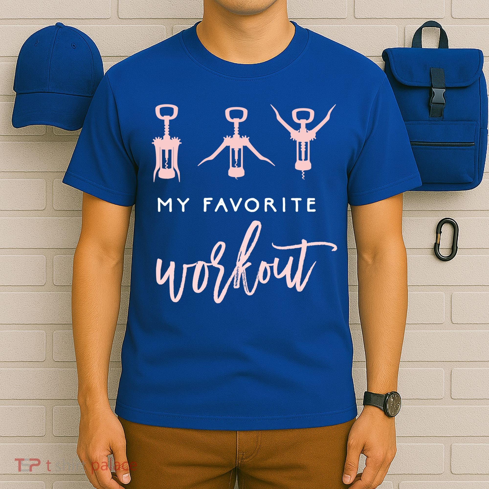 My Favorite Workout Funny Gift Wine Lover Womens Exercise Quote Gif T-Shirt