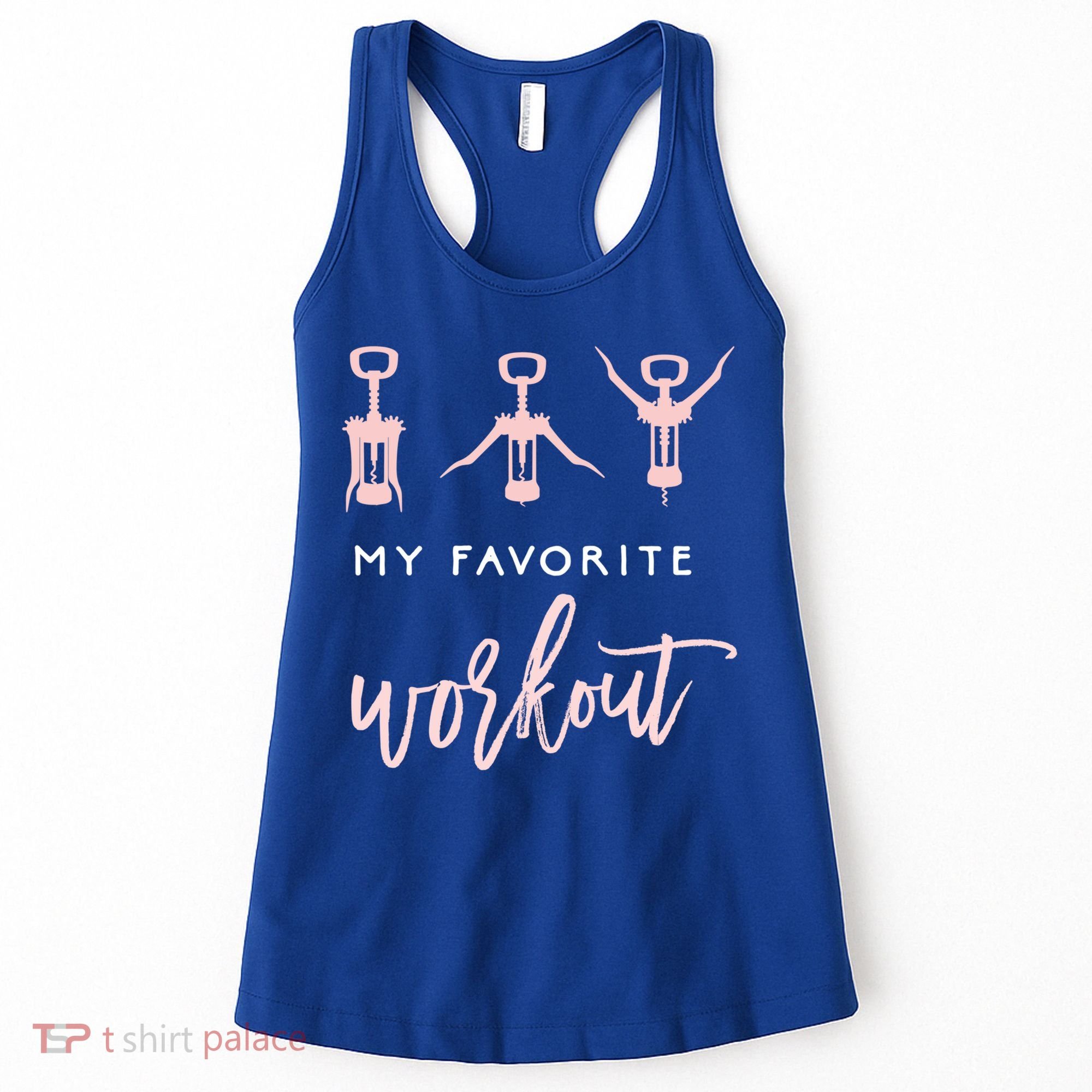 My Favorite Workout Funny Gift Wine Lover Womens Exercise Quote Gif Women's Tank Top