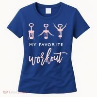 My Favorite Workout Funny Gift Wine Lover Womens Exercise Quote Gif Women's T-Shirt thumb 0
