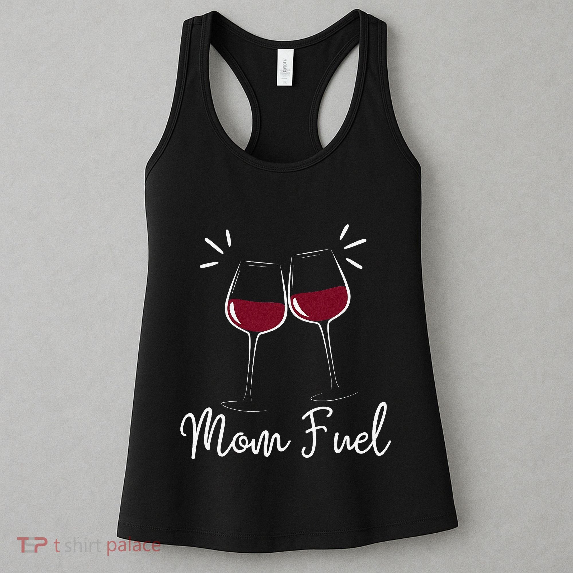 Mom Fuel Wine Lover Funny MomS Wine Celebration Women Gifts Women's Tank Top