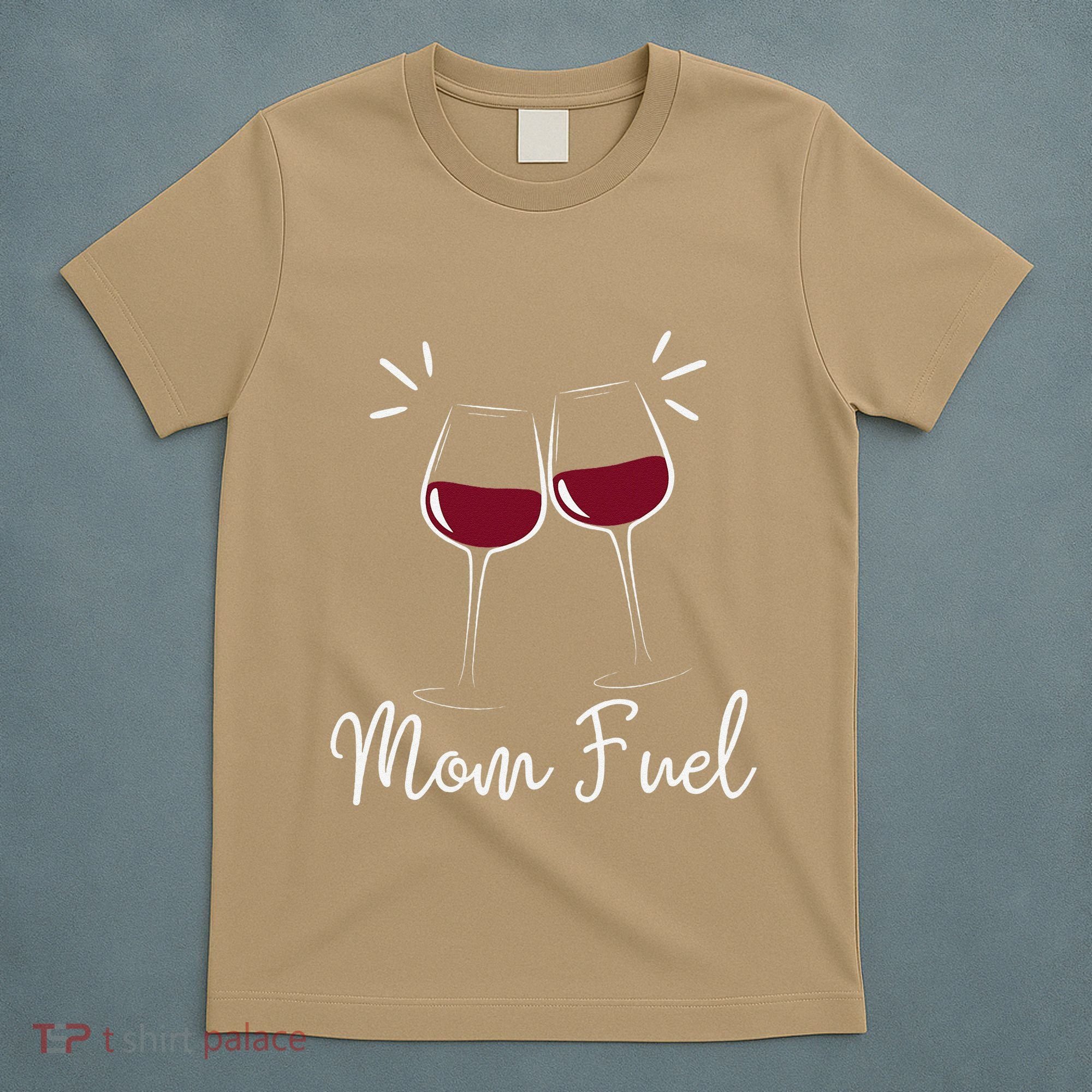 Mom Fuel Wine Lover Funny MomS Wine Celebration Women Gifts T-Shirt