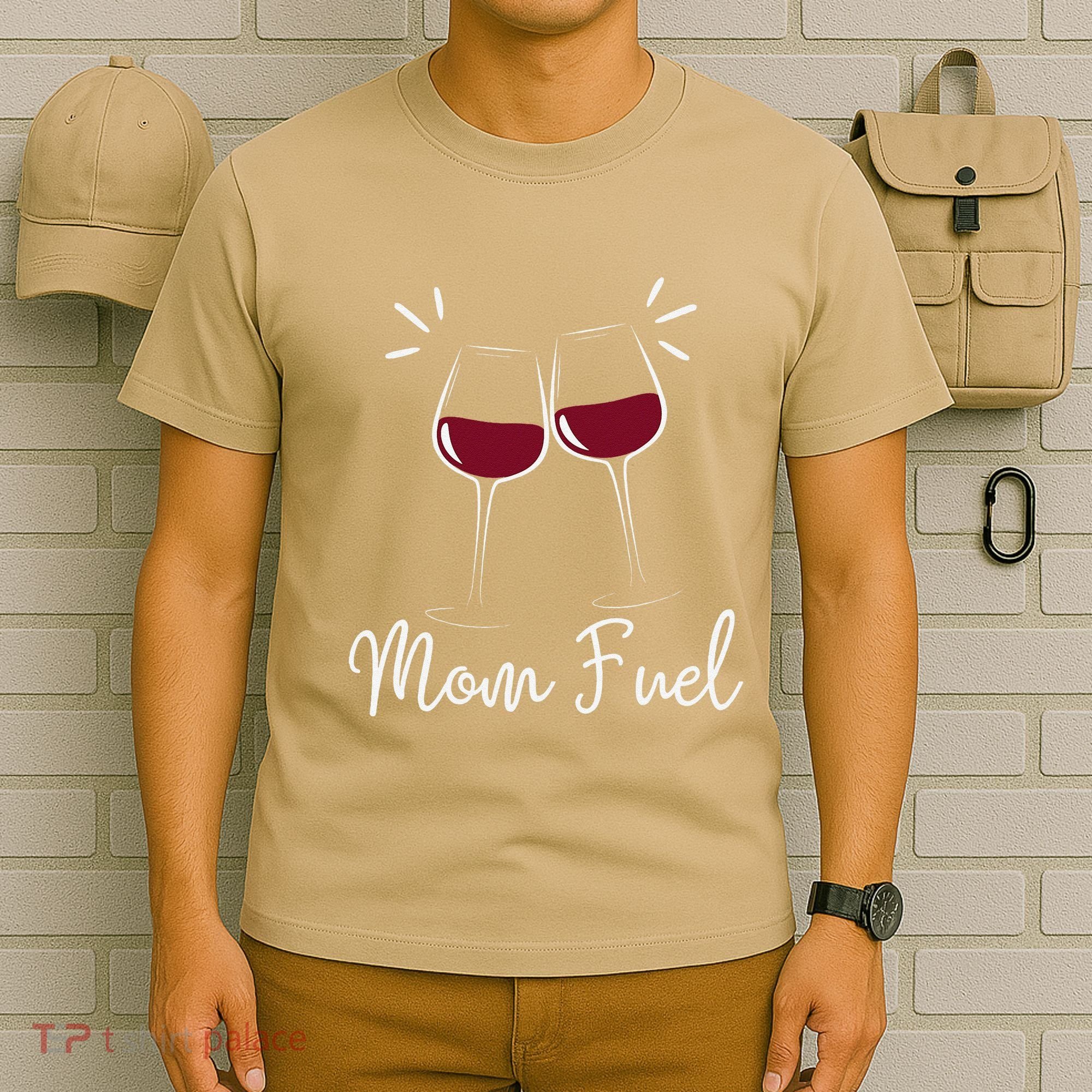 Mom Fuel Wine Lover Funny MomS Wine Celebration Women Gifts T-Shirt