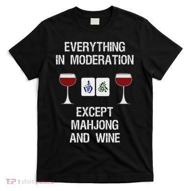 Mahjong Funny Wine Moderation T-Shirt