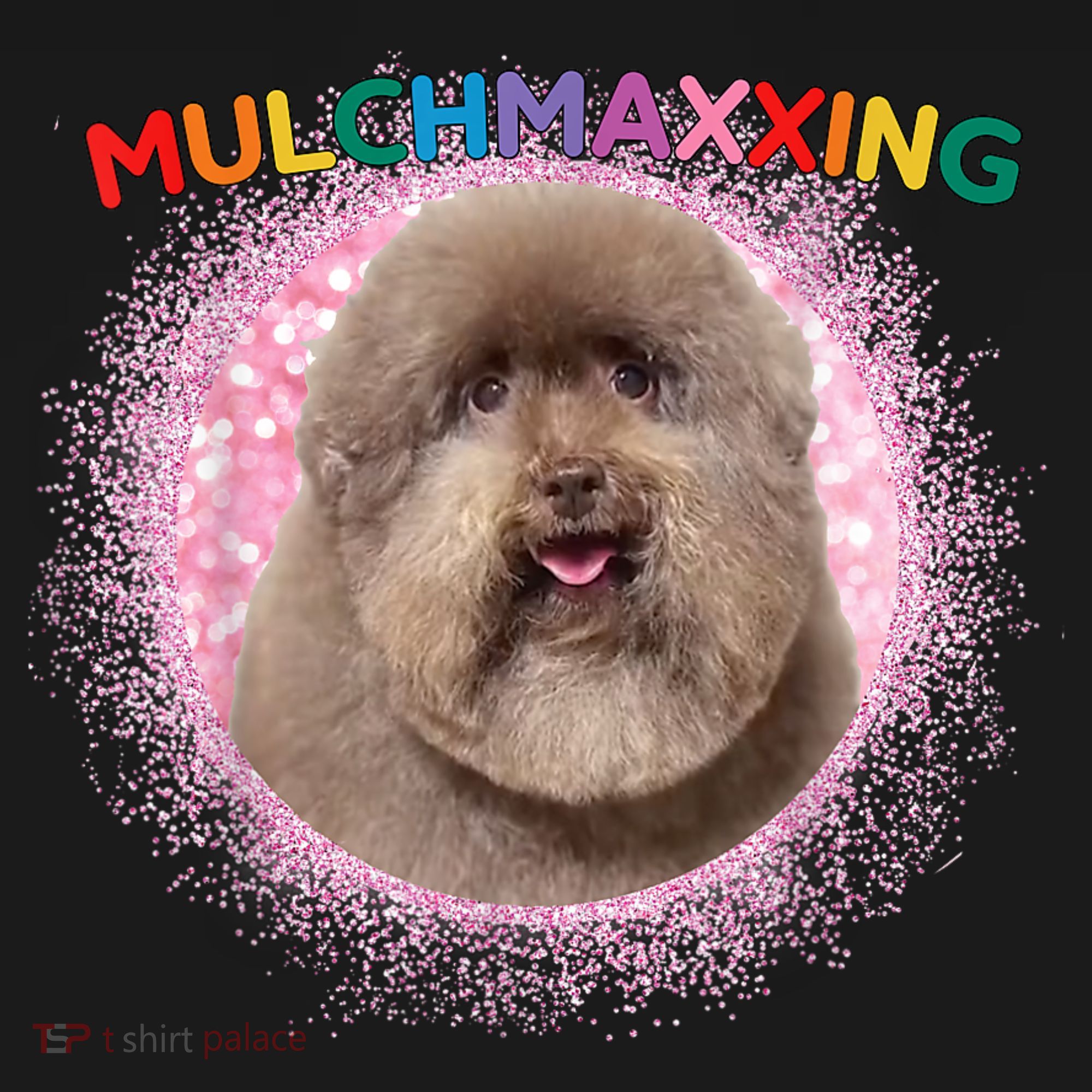 Mulch Gang 4 Life Mulchmaxxing Puppy Dog Meme For Dog Lovers T-Shirt