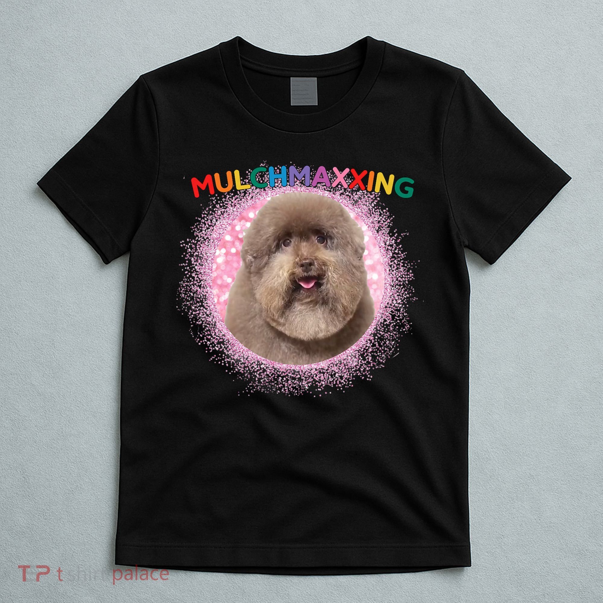 Mulch Gang 4 Life Mulchmaxxing Puppy Dog Meme For Dog Lovers T-Shirt