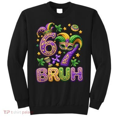 Mardi Gras 67 Bruh Funny 6-7 Meme Sweatshirt