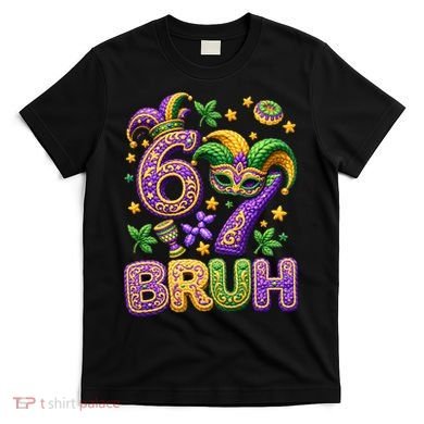 Mardi Gras 67 Bruh Funny 6-7 Meme T-Shirt