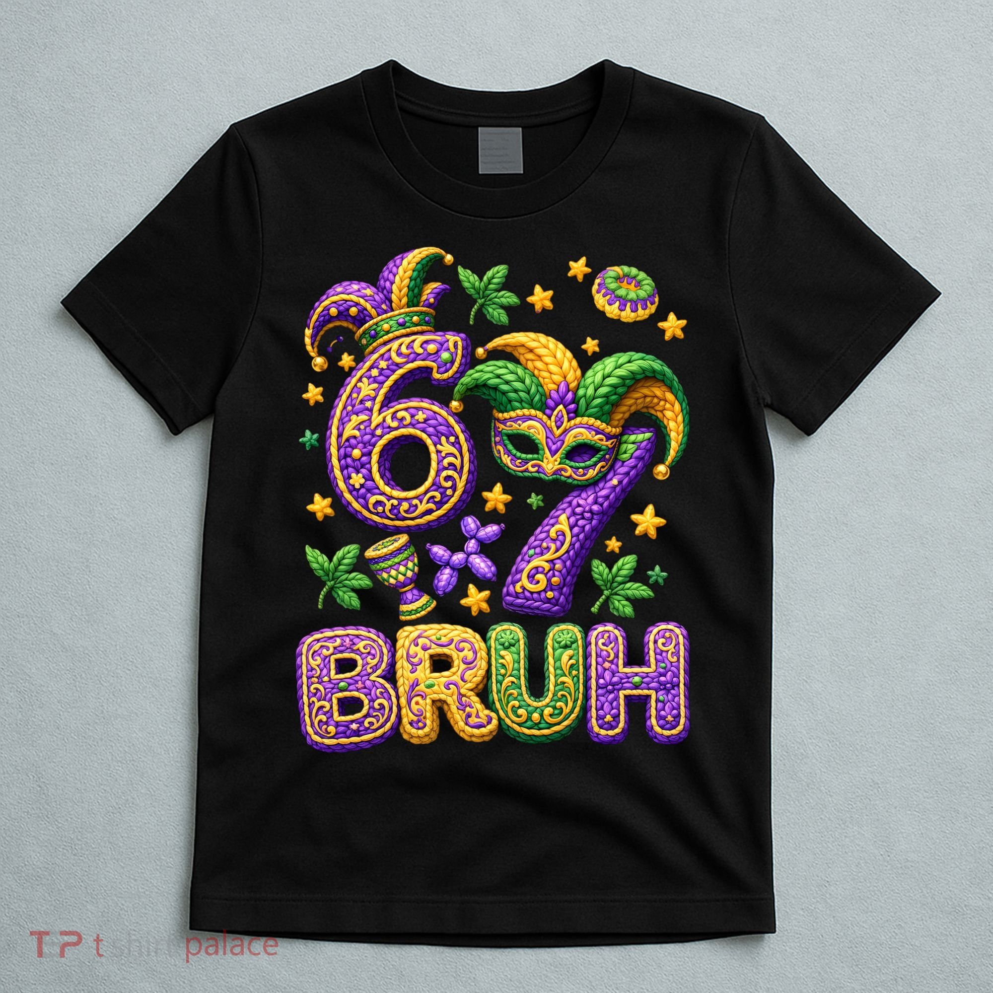 Mardi Gras 67 Bruh Funny 6-7 Meme T-Shirt