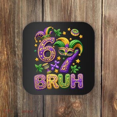Mardi Gras 67 Bruh Funny 6-7 Meme Coaster