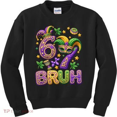 Mardi Gras 67 Bruh Funny 6-7 Meme Kids Sweatshirt