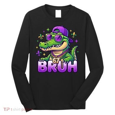 Mardi Gras 67 BRUH Alligator 6-7 Meme Six Seven Long Sleeve Shirt