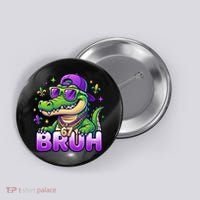 Mardi Gras 67 BRUH Alligator 6-7 Meme Six Seven Button thumb 0