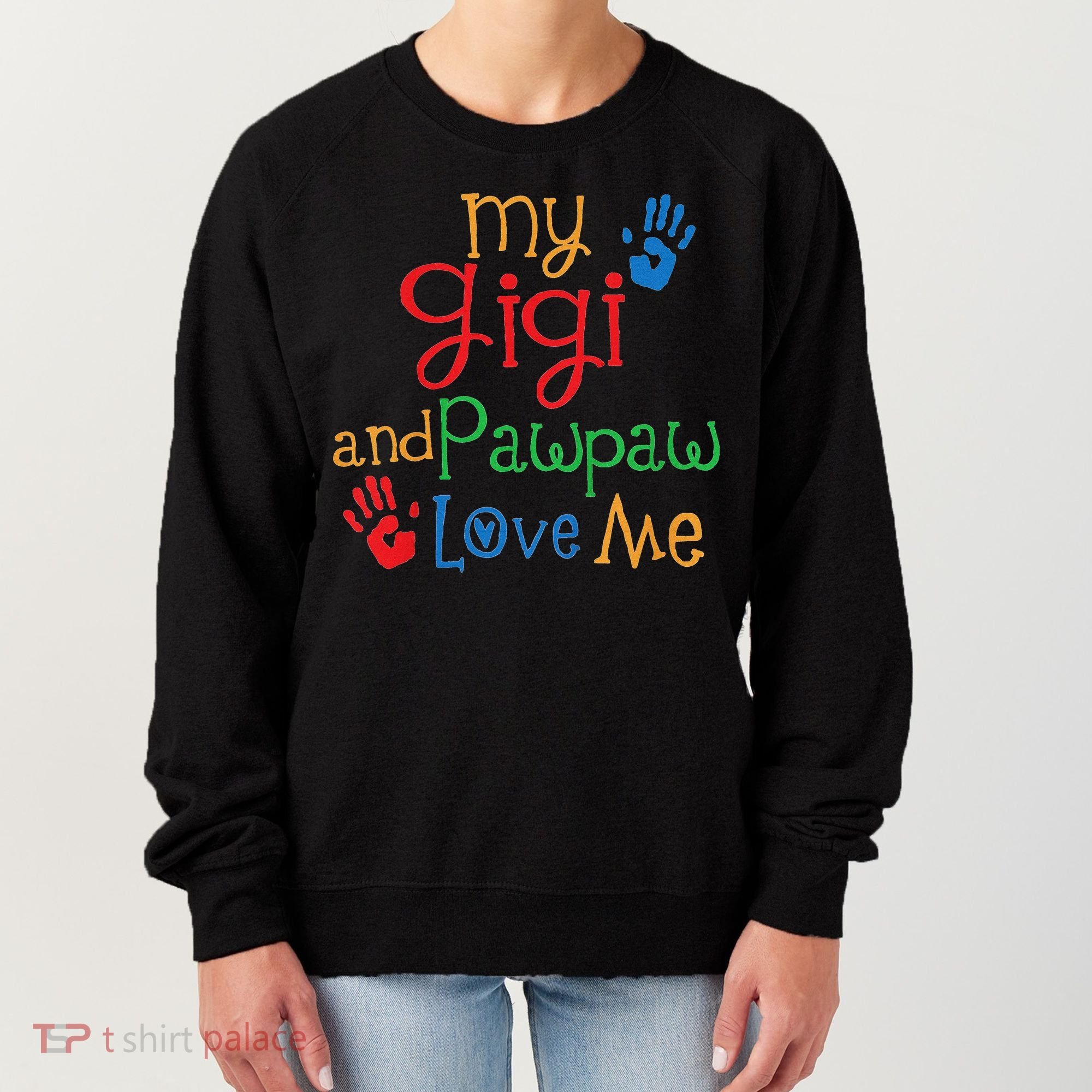 My Gigi And Pawpaw Love Me Women's Sweatshirt