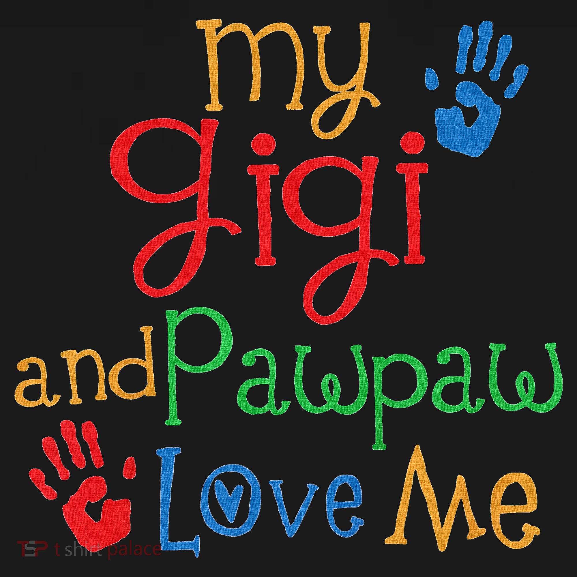 My Gigi And Pawpaw Love Me T-Shirt
