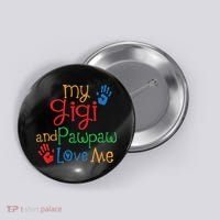 My Gigi And Pawpaw Love Me Button thumb 0