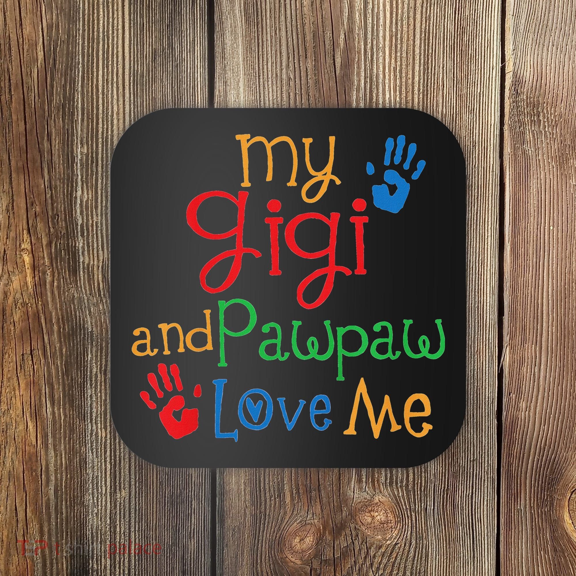 My Gigi And Pawpaw Love Me Coaster