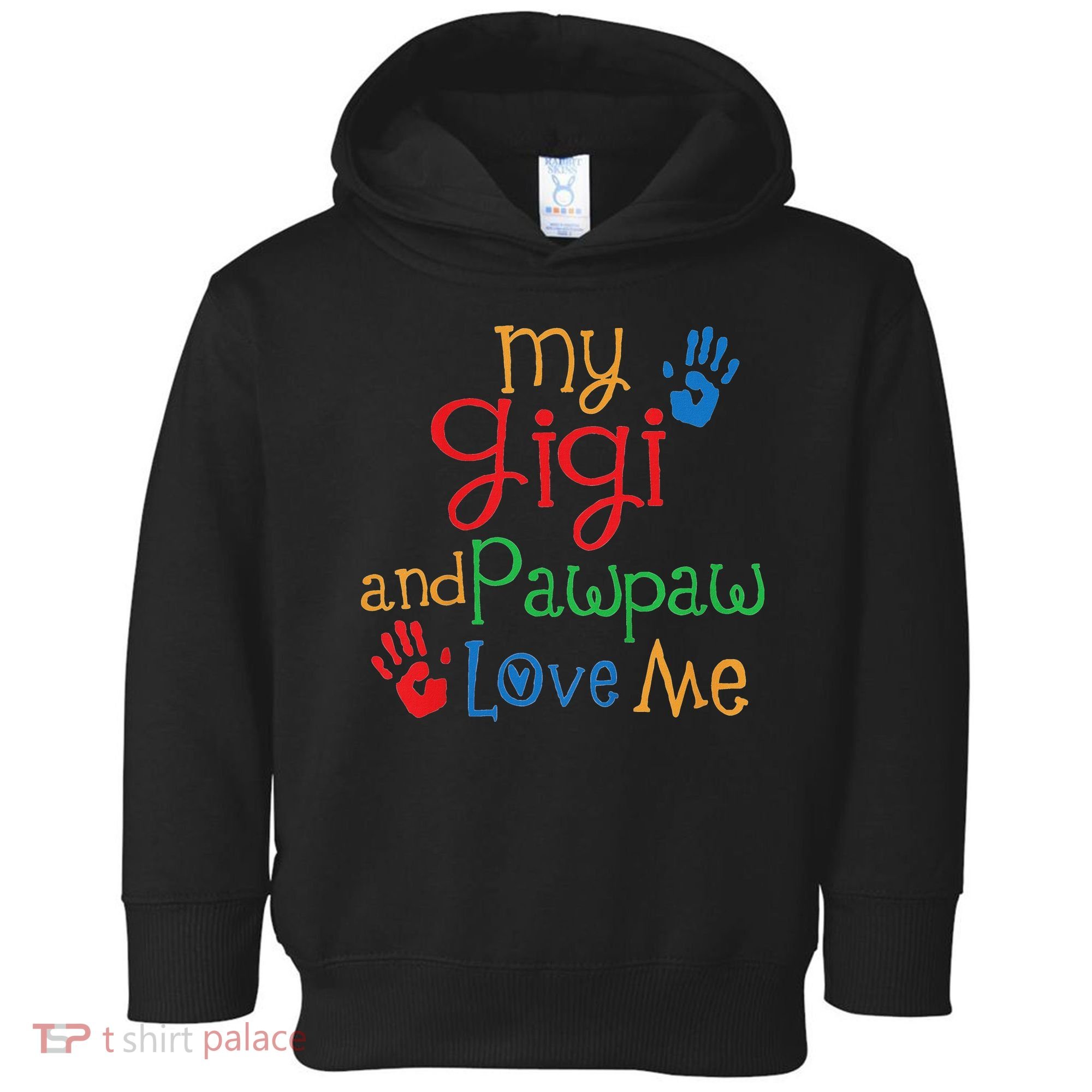 My Gigi And Pawpaw Love Me Toddler Hoodie