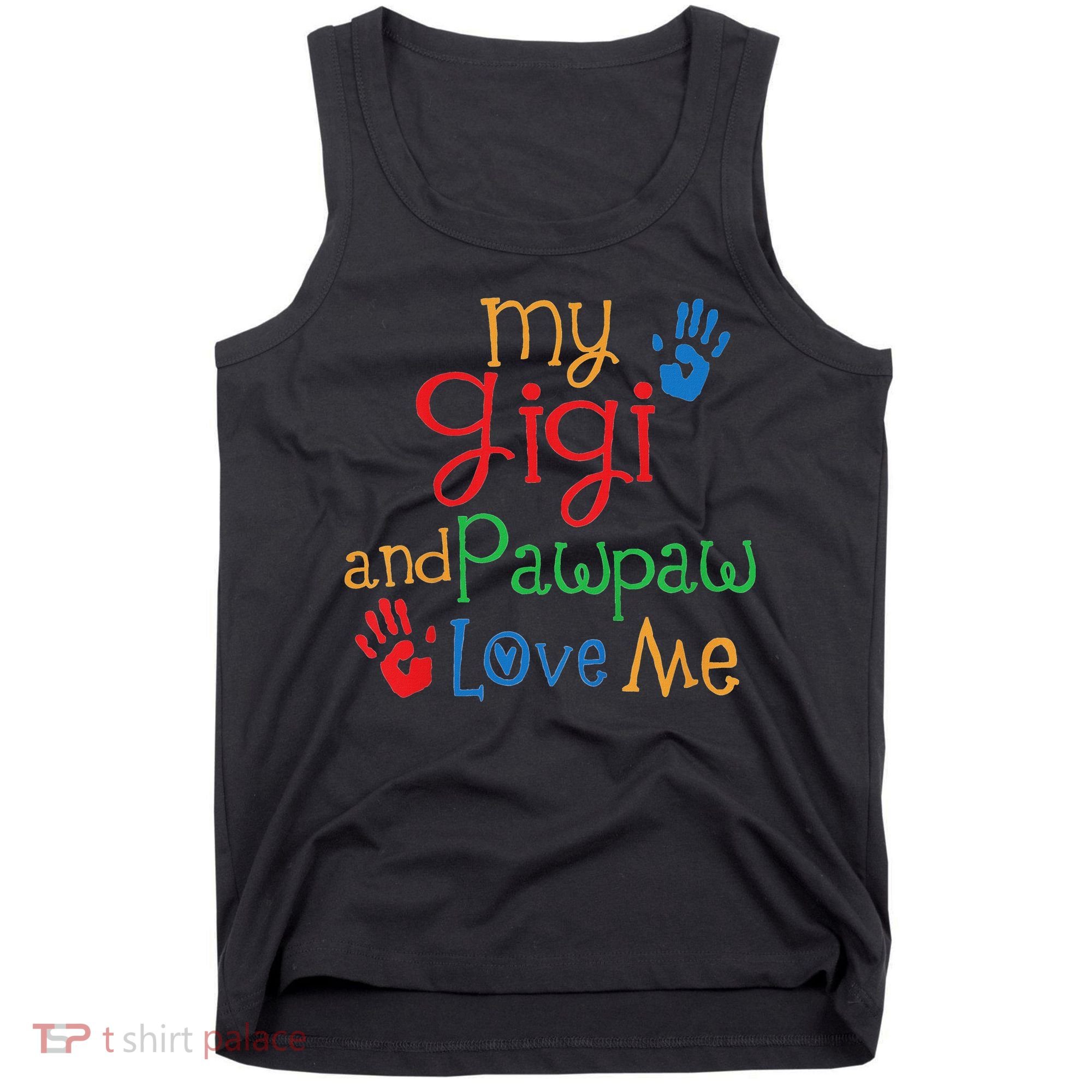 My Gigi And Pawpaw Love Me Tank Top