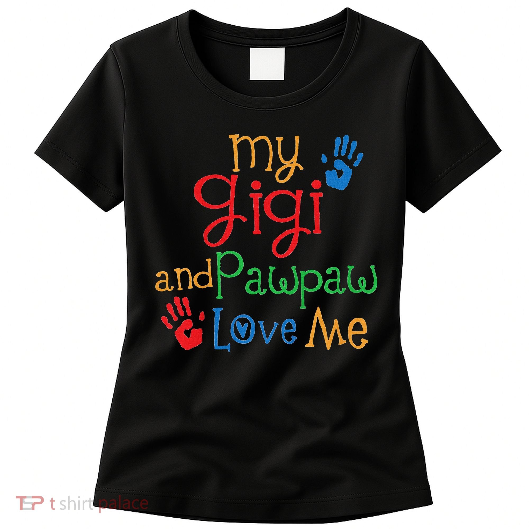 My Gigi And Pawpaw Love Me Women's T-Shirt