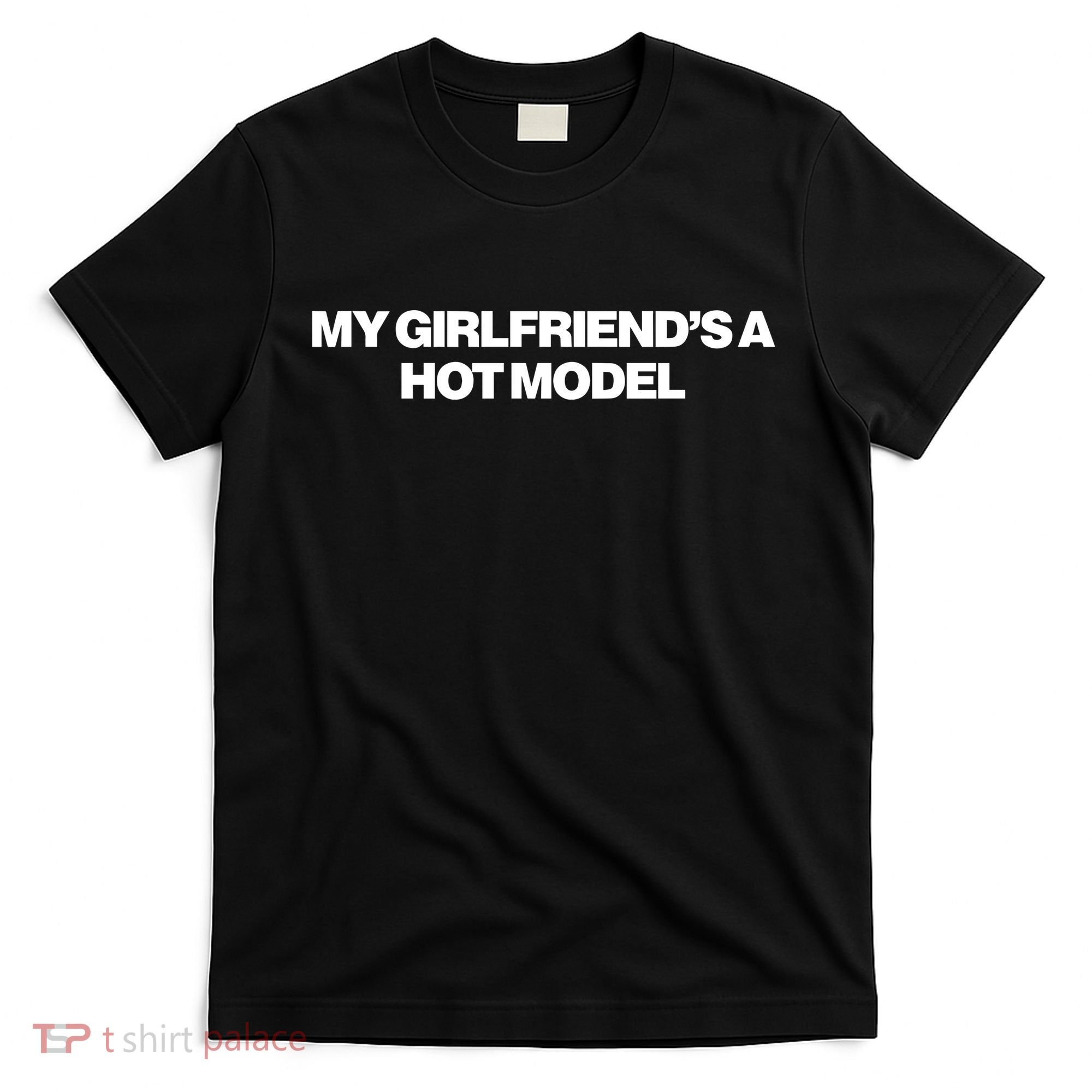 My GirlfriendS A Hot Model T-Shirt