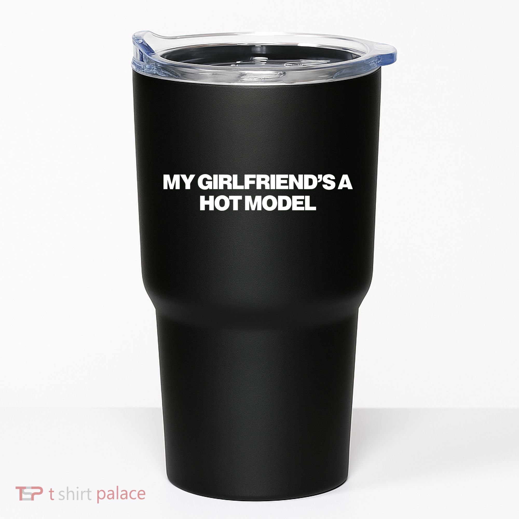 My GirlfriendS A Hot Model Tumbler
