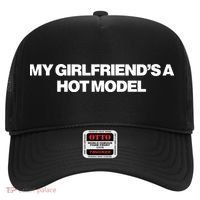 My GirlfriendS A Hot Model Hat thumb 0