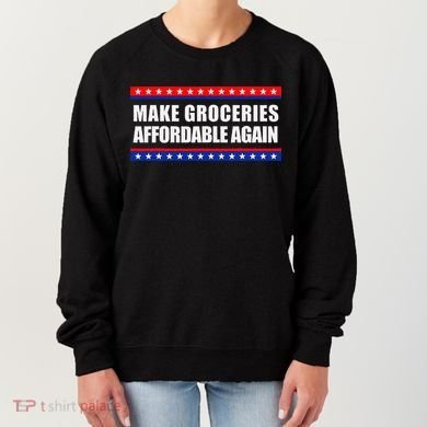 Make Groceries Affordable Again Antibiden Gift Women's Sweatshirt