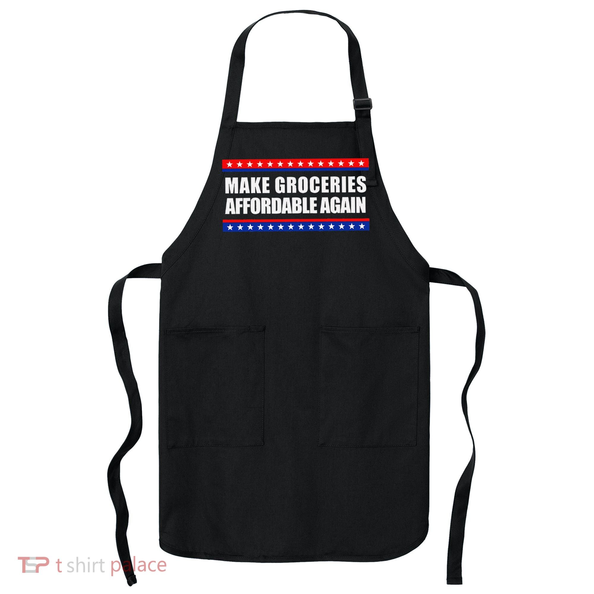 Make Groceries Affordable Again Antibiden Gift Apron