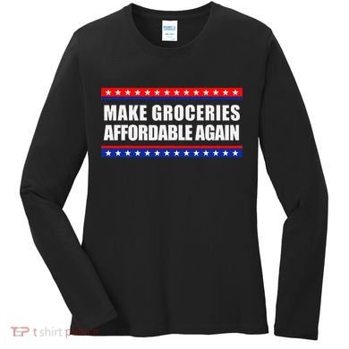 Make Groceries Affordable Again Antibiden Gift Women's Long Sleeve Shirt
