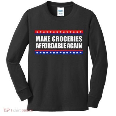 Make Groceries Affordable Again Antibiden Gift Kids Long Sleeve Shirt
