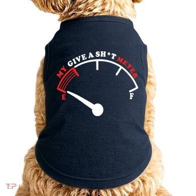 My Give A Shit Meter Doggie Tank